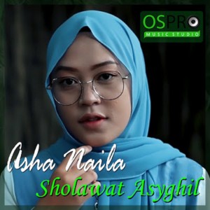 Dengarkan Sholawat Asyghil lagu dari Asha Naila dengan lirik