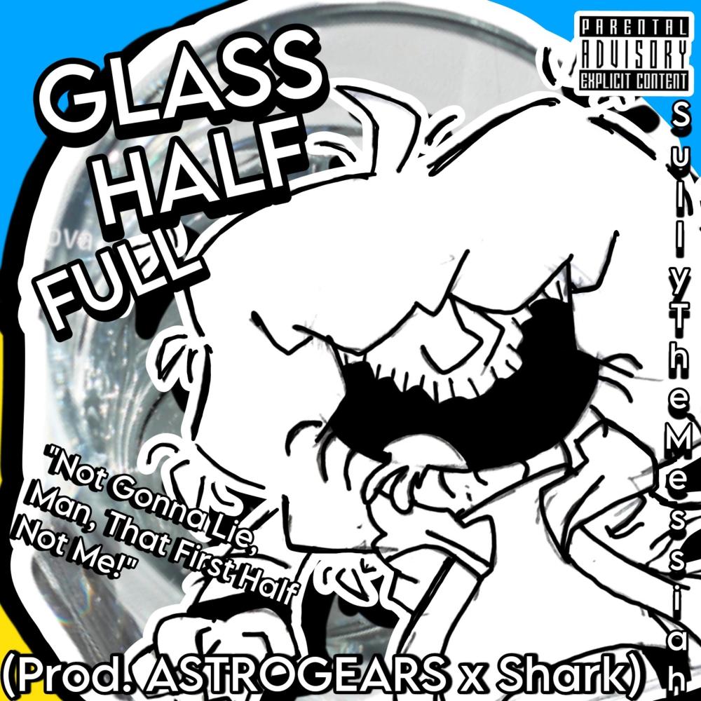 GLASS HALF FULL (Explicit)