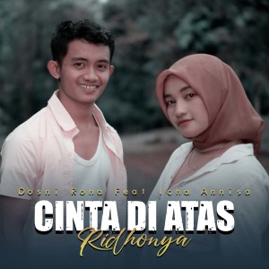 收聽Dosni Roha的Cinta Di Atas Ridhonya歌詞歌曲