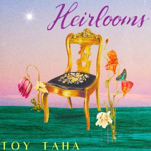 收聽Toy Taha的Heirlooms歌詞歌曲