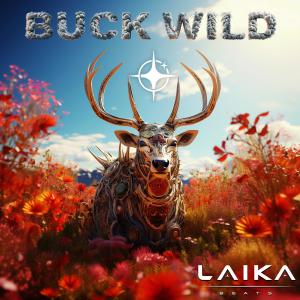收聽Laika Beats的Buck Wild歌詞歌曲