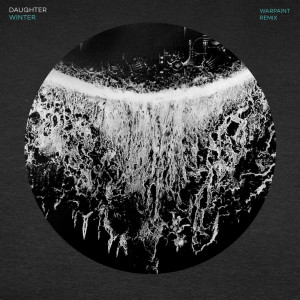 Listen to Winter (Warpaint Remix) song with lyrics from Daughter