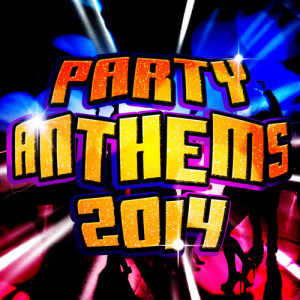 The Chart Hit Players的專輯Party Anthems 2014