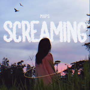 收聽Maps的SCREAMING (Studio)歌詞歌曲