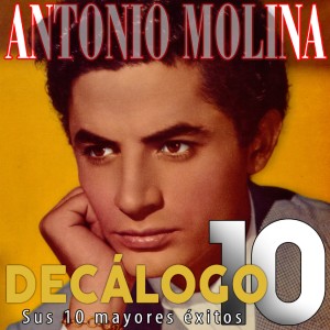 Album Decálogo-Sus 10 Mayores Exitos from Antonio Molina