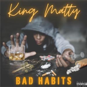 King Matty的專輯Bad Habits (Explicit)