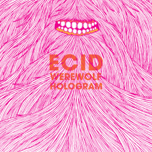 Ecid的專輯Werewolf Hologram (Explicit)
