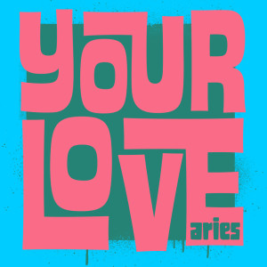 อัลบัม Your Love ศิลปิน Aries