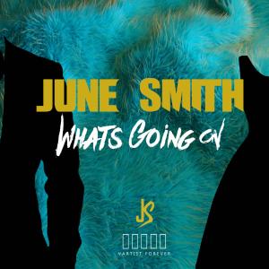 收聽June Smith的What's Going on歌詞歌曲