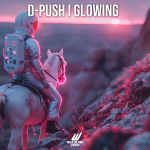 Listen to Glowing song with lyrics from D-Push