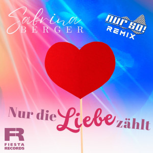 อัลบัม Nur die Liebe zählt (Nur So! Remix) ศิลปิน Sabrina Berger