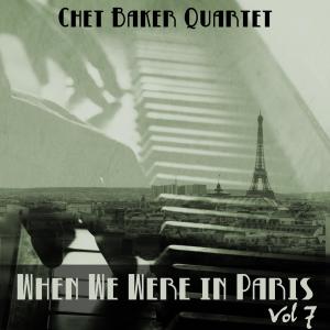 When We Were in Paris, Vol. 7: Chet Baker Quartet