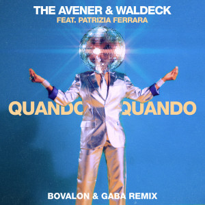 The Avener的專輯Quando Quando (Bovalon & Gaba Remix)