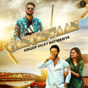 Album Gangistaan from Vicky Natwariya