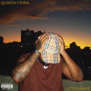 ดาวน์โหลดและฟังเพลง Quinta-feira (Explicit) พร้อมเนื้อเพลงจาก Littlewave