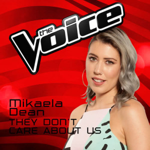 ดาวน์โหลดและฟังเพลง They Don't Care About Us (The Voice Australia 2016 Performance) พร้อมเนื้อเพลงจาก Mikaela Dean