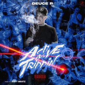 Deuce P的專輯Active & Trippin (Explicit)
