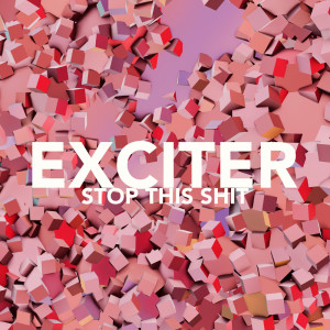 ดาวน์โหลดและฟังเพลง Shit พร้อมเนื้อเพลงจาก Exciter