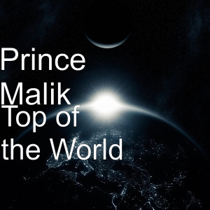 Prince Malik的专辑Top of the World