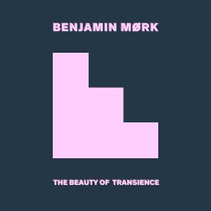 อัลบัม The Beauty of Transience ศิลปิน Benjamin Mørk