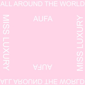 Listen to ALL AROUND THE WORLD (feat. Aufa) song with lyrics from Miss Luxury