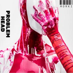 ดาวน์โหลดและฟังเพลง Problem head พร้อมเนื้อเพลงจาก MORKI