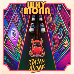 ดาวน์โหลดและฟังเพลง Stayin' Alive พร้อมเนื้อเพลงจาก Why Mona