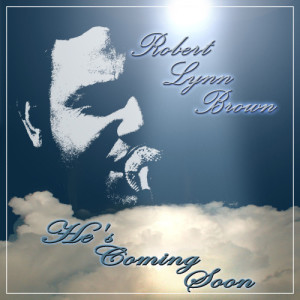 收聽Robert Lynn Brown的Sweet Beaulah Land歌詞歌曲