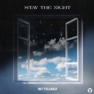 Listen to Stay The Night song with lyrics from No Thanks
