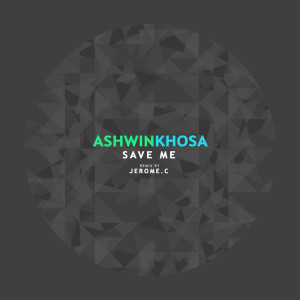 收聽Ashwin Khosa的Save Me歌詞歌曲