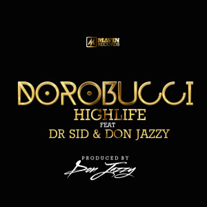 Album Dorobucci Highlife (feat. Don Jazzy & Dr Sid) oleh Don Jazzy