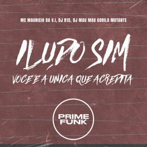 Listen to Iludo Sim Voce e a Unica Que Acredita (Explicit) song with lyrics from MC MAURICIO DA V.I