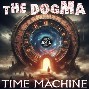Listen to Time Machine song with lyrics from The Dogma