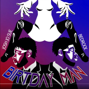 Dengarkan lagu Birtday Man (Explicit) nyanyian Bedrock dengan lirik