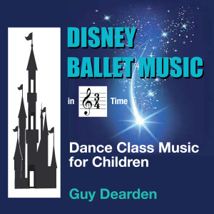 Disney Ballet Music in 3/4 Time - Dance Class Music for Children