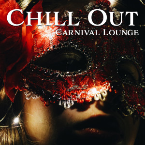 Chillout Music Ensemble的專輯Chill Out Carnival Lounge