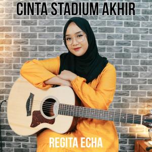 Dengarkan lagu Cinta Stadium Akhir nyanyian Regita Echa dengan lirik