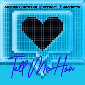 Listen to Tell Me How (Sped Up) song with lyrics from Anthony Keyrouz