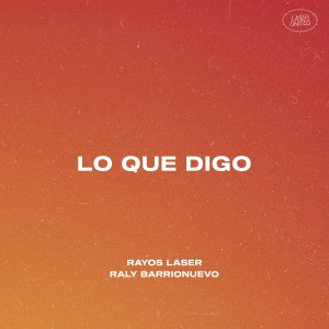 Rayos Láser的專輯Lo Que Digo