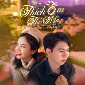 Listen to Thích Em thế Mà (Remix) song with lyrics from HaoPham