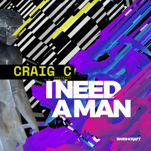 收聽Craig C的I Need A Man (Dubstramental)歌詞歌曲