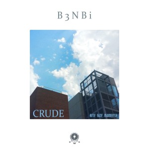 Listen to Crude song with lyrics from B 3 N B i