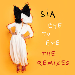 收聽Sia的Eye To Eye (UpAllNight Famous Remix) (Radio Edit) (Radio Edit|UpAllNight Famous Remix)歌詞歌曲