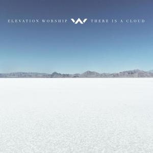 收聽Elevation Worship的There Is a Cloud歌詞歌曲