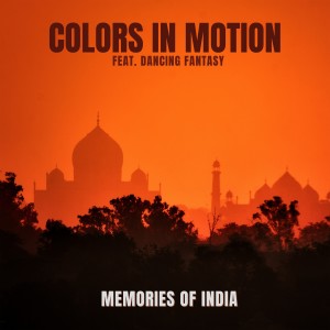 收聽Colors In Motion的Memories of India歌詞歌曲