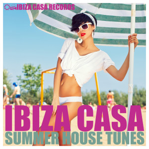 Various Artists的專輯Ibiza Casa (Summer House Tunes)