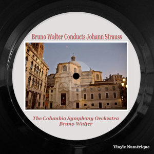 Album Bruno Walter Conducts Johann Strauss from Bruno Walter