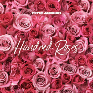 Album Hundred Roses (Explicit) from Peter Jackson