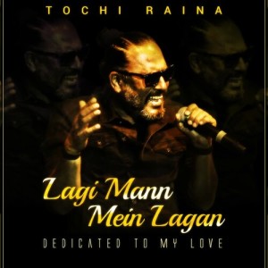Album Lagi Mann Mein Lagan… Dedicated To My Love from Tochi Raina