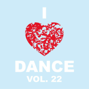 อัลบัม I Love Dance Vol. 22 ศิลปิน Various Artists